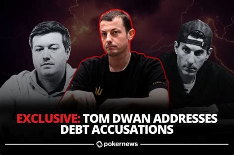 EXCLUSIVE: Tom Dwan Addresses Jetten & Voulgaris Debt  .